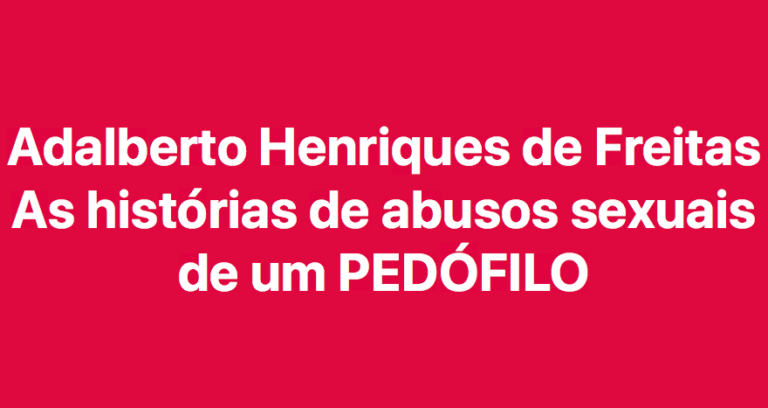 EXCLUSIVO: ‘Adalberto destruiu a vida da minha família”, diz mãe de abusadas
